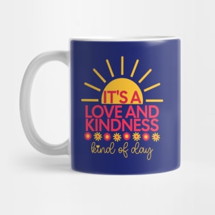 It's A Love And Kindness Kind of Day - with sunrise and daisies Mug